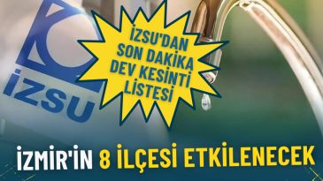 İZSU'dan Acil Su Kesintisi Duyurusu: İzmir'in 8 İl&ccedil;esi Etkilenecek