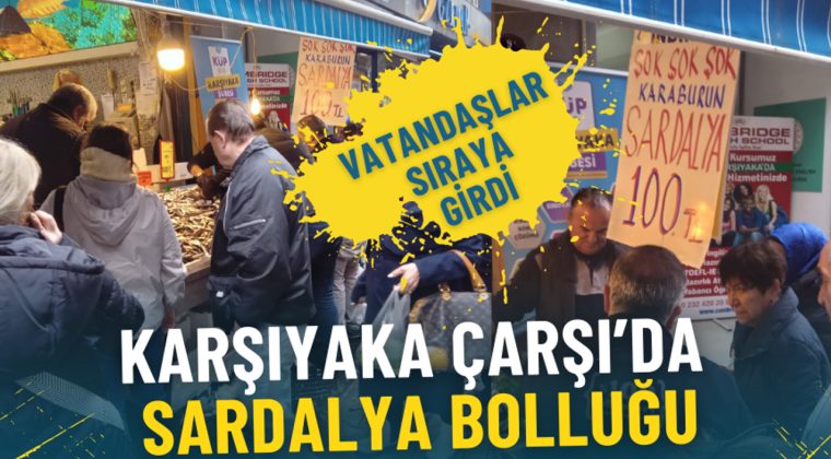 Karşıyaka &Ccedil;arşı&rsquo;da Sardalya Bereketi: Fiyatlar D&uuml;ş&uuml;nce Vatandaşlar Sıraya Girdi