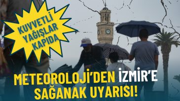 Meteoroloji'den İzmir i&ccedil;in Sağanak Uyarısı: Kuvvetli Yağışlar Geliyor