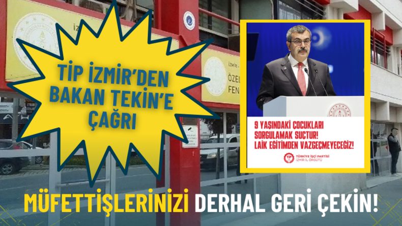 TİP İzmir'den Bakan Tekin'e &Ccedil;ağrı: &Ccedil;ocukları Değil, Bir Sabunun Dahi Olmadığı Okulları Denetleyin