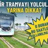 Tramvay Yolcularına &Ouml;nemli Duyuru: O Durağın Kullanımı S&uuml;reli Olarak Askıya Alındı