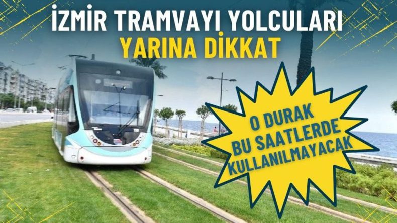Tramvay Yolcularına &Ouml;nemli Duyuru: O Durağın Kullanımı S&uuml;reli Olarak Askıya Alındı