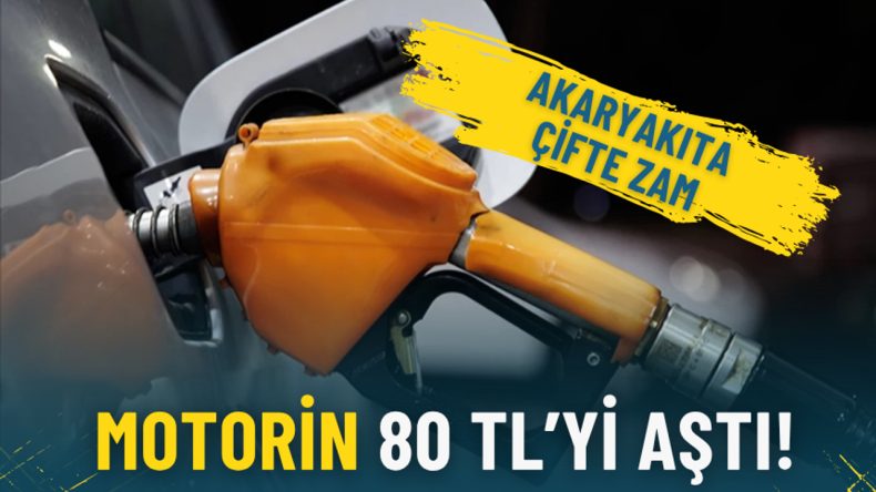 Akaryakıta &ccedil;ifte zam: Motorin 80 TL&rsquo;yi aştı