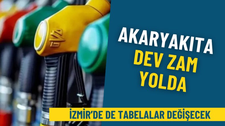 Akaryakıta rekor zam yolda: İzmir’de de tabelalar değişecek