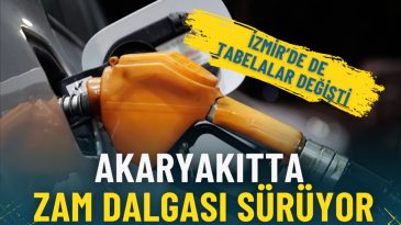 Akaryakıta yeniden &ccedil;ifte zam: İzmir&rsquo;de de tabelalar değişti