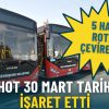 ESHOT 30 Mart 2026 tarihini işaret etti: 5 hat rota &ccedil;evirecek, bir&ccedil;ok durak hizmet dışı kalacak