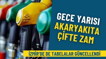 Gece yarısı akaryakıta &ccedil;ifte zam: İzmir&rsquo;de de tabelalar g&uuml;ncellendi