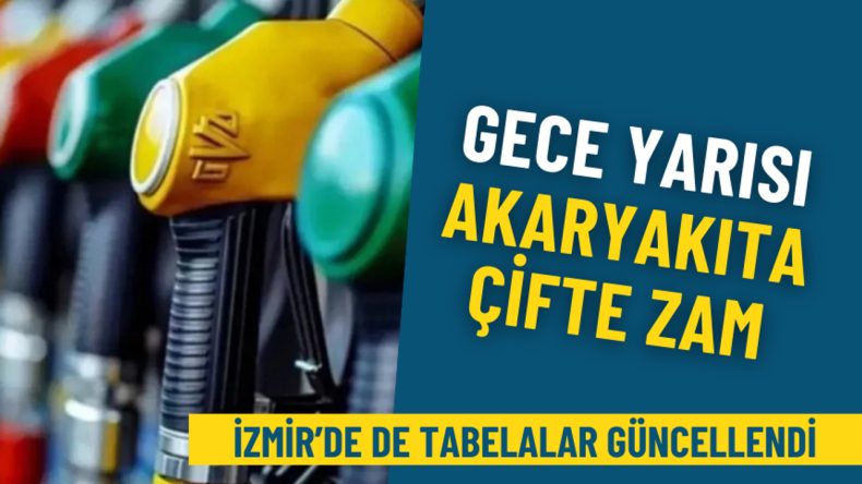 Gece yarısı akaryakıta &ccedil;ifte zam: İzmir&rsquo;de de tabelalar g&uuml;ncellendi
