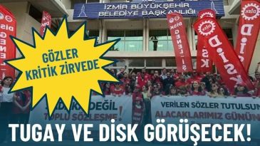 G&ouml;zler kritik zirvede: Tugay ve DİSK g&ouml;r&uuml;şecek!