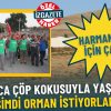 Harmandalı i&ccedil;in &ccedil;ağrı: Yıllarca &ccedil;&ouml;p kokusuyla yaşadılar, şimdi orman istiyorlar