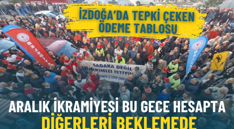 İZDOĞA&rsquo;da Tepki &Ccedil;eken &Ouml;deme Tablosu: Aralık İkramiyesi Bu Gece Hesapta, Diğerleri Beklemede