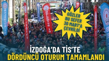 İZDOĞA&rsquo;da TİS&rsquo;te d&ouml;rd&uuml;nc&uuml; oturum tamamlandı: Zam hala yok, alacaklar b&uuml;y&uuml;yor