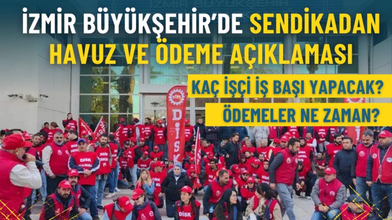İzmir B&uuml;y&uuml;kşehir&rsquo;de sendikadan havuz ve &ouml;deme a&ccedil;ıklaması