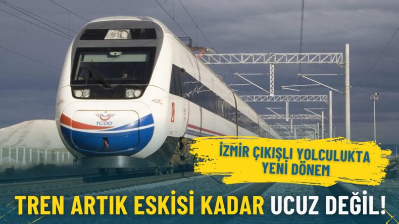İzmir çıkışlı yolculukta yeni dönem: Tren artık eskisi kadar ucuz değil