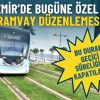 İzmir'de &Ouml;zel Tramvay D&uuml;zenlemesi: Ge&ccedil;ici Durak Kapatılıyor