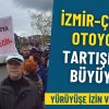 İzmir&ndash;&Ccedil;eşme otoyolu tartışması b&uuml;y&uuml;yor: Halkın yolu şirketlere devredilemez!