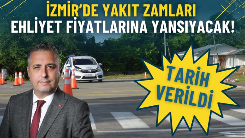 İzmir’de akaryakıt zamları ehliyet fiyatlarına yansıyacak: Tarih verildi