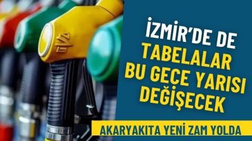 İzmir&rsquo;de de tabelalar bu gece yarısı değişecek: Akaryakıta yeni zam yolda
