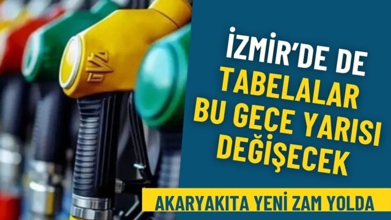 İzmir’de de tabelalar bu gece yarısı değişecek: Akaryakıta yeni zam yolda