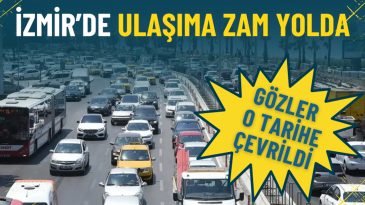 İzmir&rsquo;de ulaşıma zam yolda: G&ouml;zler o tarihe &ccedil;evrildi