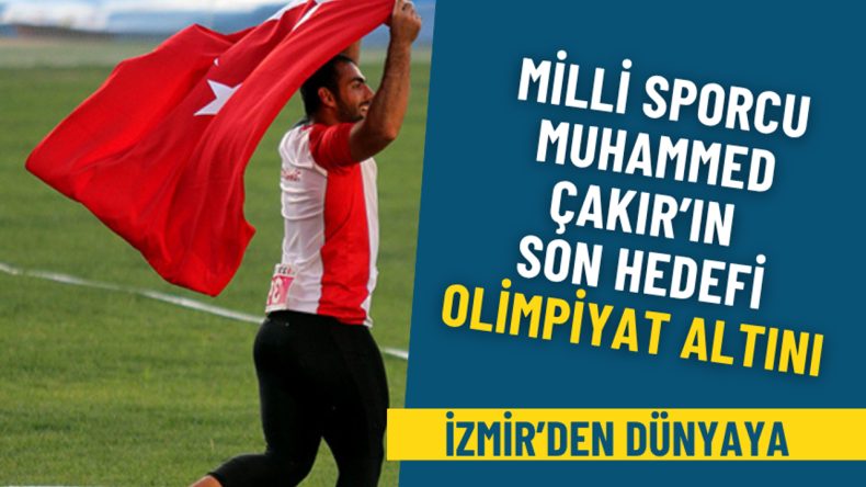 İzmir’den dünyaya: Milli sporcu Muhammed Çakır’ın son hedefi olimpiyat altını