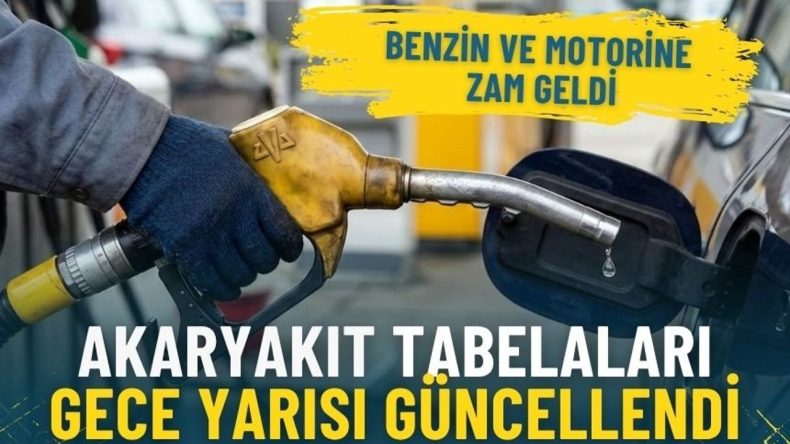 Akaryakıt Tabelaları Gece Yarısı G&uuml;ncellendi: Benzin ve Motorine Zam Geldi