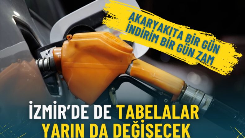 Akaryakıta bir g&uuml;n indirim bir g&uuml;n zam: İzmir&rsquo;de de tabelalar yarın da değişecek