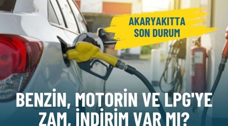 Akaryakıtta son durum: Benzin, motorin ve LPG'ye zam, indirim var mı?