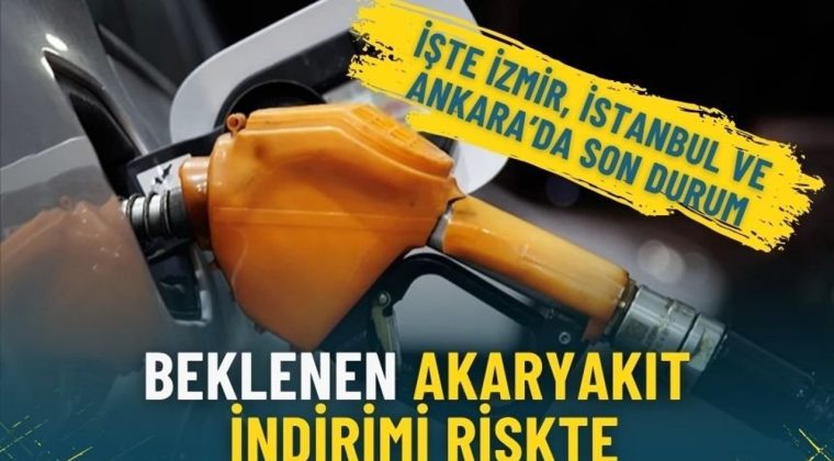 Beklenen akaryakıt indirimi riskte: İşte İzmir, İstanbul ve Ankara&rsquo;da son durum