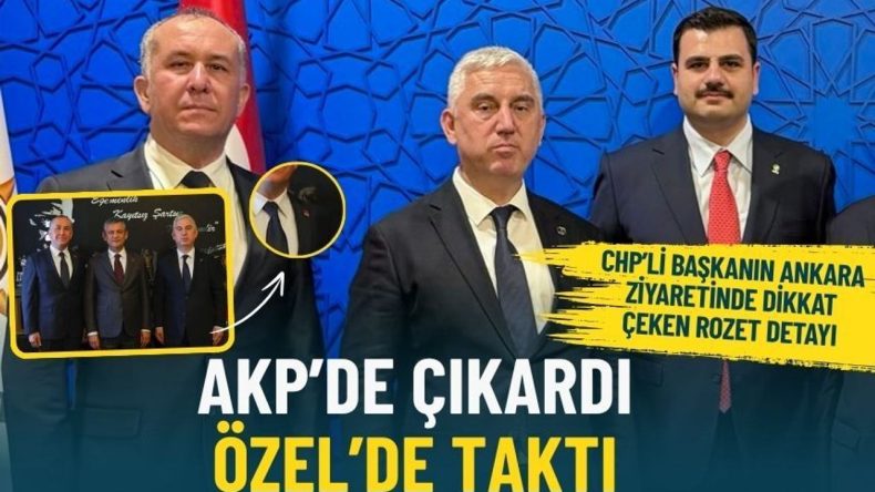 CHP’li başkanın Ankara ziyaretinde dikkat çeken rozet detayı: AKP’de çıkardı, Özel’de taktı