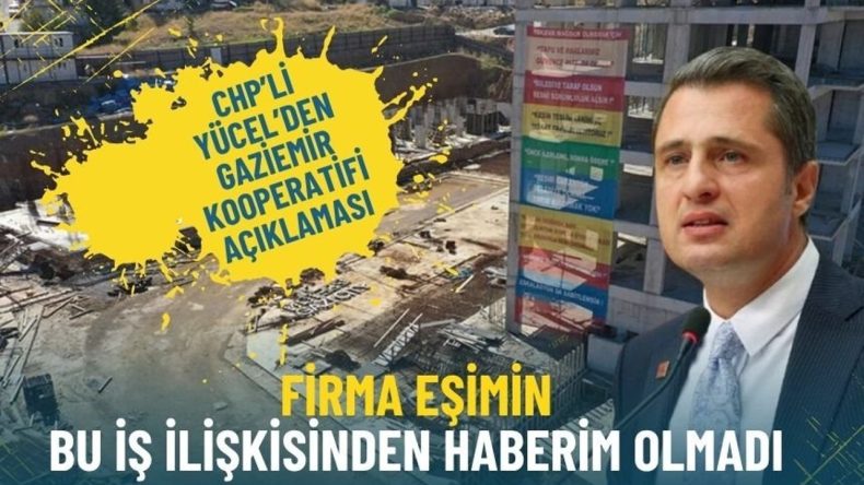 CHP&rsquo;li Y&uuml;cel&rsquo;den Gaziemir kooperatifi a&ccedil;ıklaması: Firma eşimin, bu iş ilişkisinden haberim olmadı