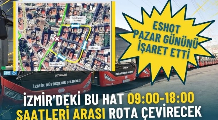 ESHOT pazar g&uuml;n&uuml;n&uuml; işaret etti: İzmir&rsquo;deki bu hat 09:00-18:00 saatleri arası rota &ccedil;evirecek