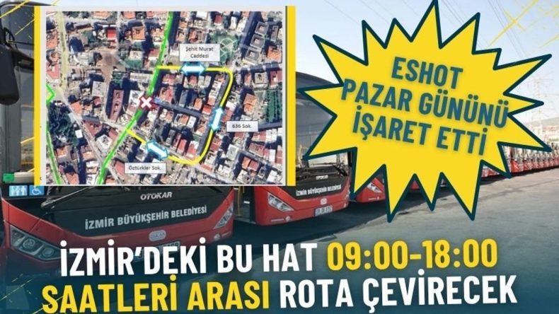 ESHOT pazar g&uuml;n&uuml;n&uuml; işaret etti: İzmir&rsquo;deki bu hat 09:00-18:00 saatleri arası rota &ccedil;evirecek