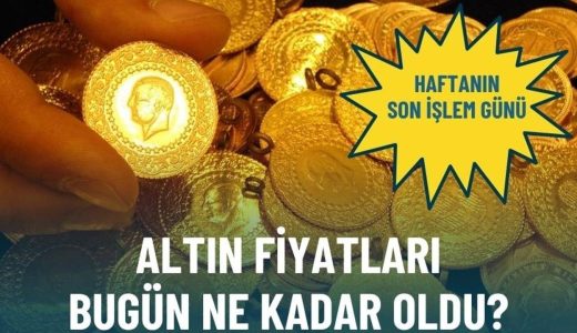 Haftanın son işlem g&uuml;n&uuml;… Altın fiyatları bug&uuml;n ne kadar oldu?