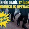 İzmir dahil 17 ilde dolandırıcılık operasyonu: 180 ş&uuml;pheli yakalandı