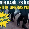 İzmir dahil 26 ilde kritik operasyon: 90 ş&uuml;pheli yakalandı, 69'u tutuklandı