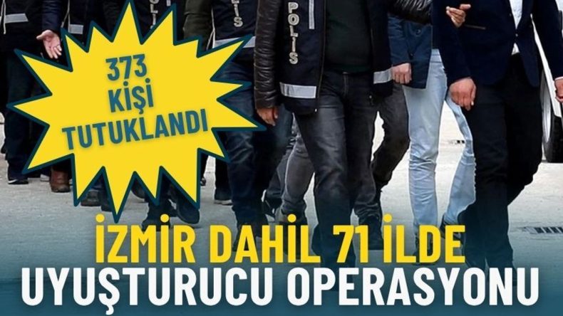 İzmir dahil 71 ilde uyuşturucu operasyonu: Yakalanan 903 ş&uuml;pheliden 373&rsquo;&uuml; tutuklandı