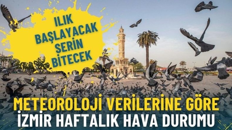 İzmir Haftalık Hava Durumu: Ilık Başlayacak, Serin Bitecek