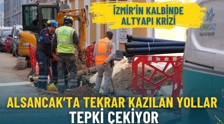 İzmir’in kalbinde altyapı krizi: Alsancak’ta tekrar kazılan yollar tepki çekiyor