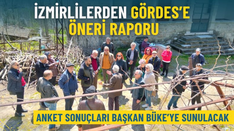 İzmirlilerden G&ouml;rdes&rsquo;e &ouml;neri raporu: Anket sonu&ccedil;ları Başkan B&uuml;ke&rsquo;ye sunulacak