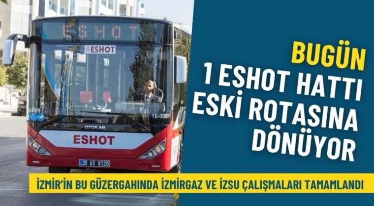 İzmir&rsquo;in bu g&uuml;zergahında İZMİRGAZ ve İZSU &ccedil;alışmaları tamamlandı: Bug&uuml;n 1 ESHOT hattı eski rotasına d&ouml;n&uuml;yor