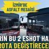 İzmir&rsquo;de asfalt mesaisi: Yarın bu 2 ESHOT hattı rota değiştirecek