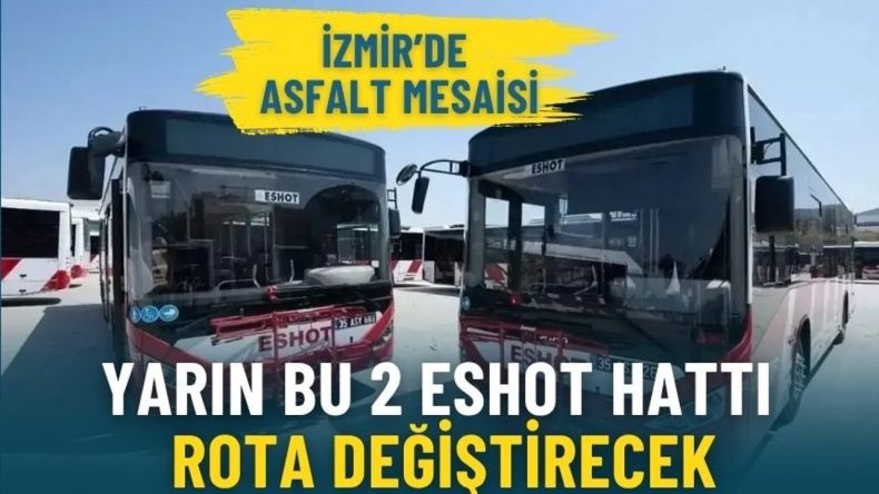 İzmir&rsquo;de asfalt mesaisi: Yarın bu 2 ESHOT hattı rota değiştirecek