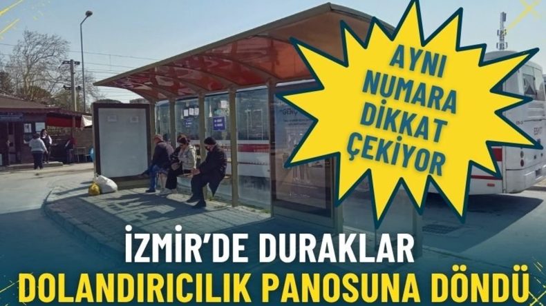 İzmir&rsquo;de duraklar dolandırıcılık panosuna d&ouml;nd&uuml;: Aynı numara dikkat &ccedil;ekiyor