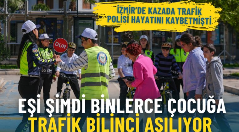 İzmir&rsquo;de kazada hayatını kaybeden trafik polisinin eşi, binlerce &ccedil;ocuğa trafik bilinci aşılıyor