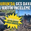 Karaburun&rsquo;da GES davasında kritik inceleme: Bilirkişi sahada, zeytin s&ouml;k&uuml;m&uuml; iddiası g&uuml;ndemde