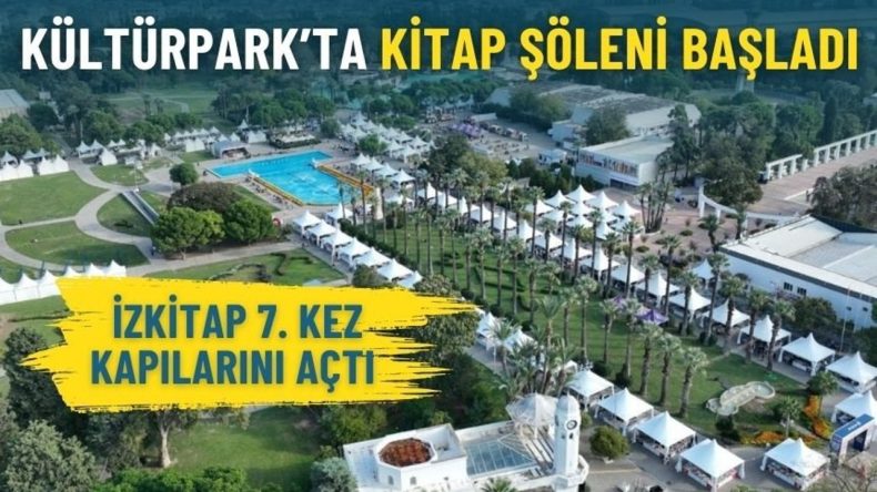 K&uuml;lt&uuml;rpark&rsquo;ta kitap ş&ouml;leni başladı: İZKİTAP 7. kez kapılarını a&ccedil;tı