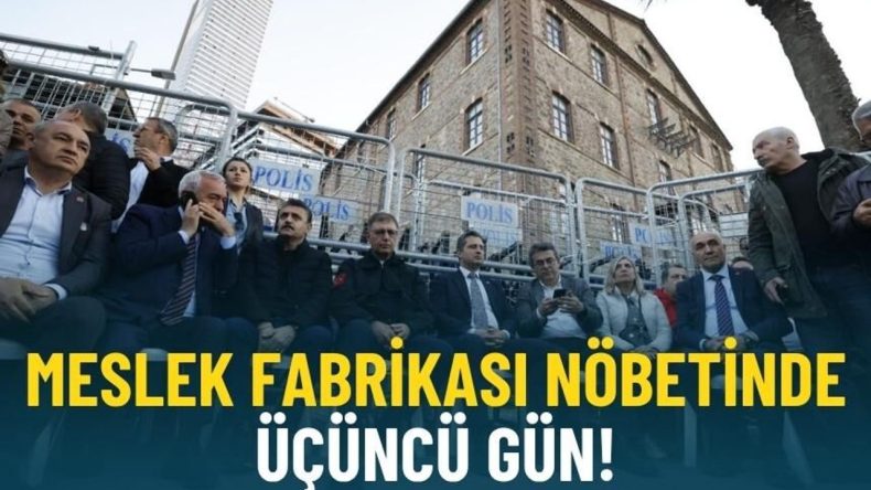 Meslek Fabrikası nöbetinde üçüncü gün!