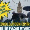 Meteoroloji&rsquo;den İzmir i&ccedil;in kritik pazar uyarısı: O il&ccedil;elerde sağanak bekleniyor