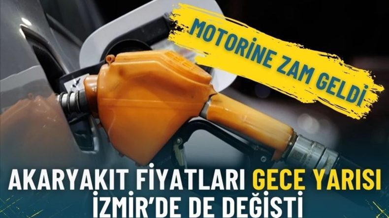 Motorine zam geldi: Akaryakıt fiyatları gece yarısı İzmir&rsquo;de de değişti